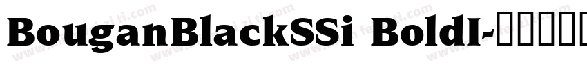 BouganBlackSSi BoldI字体转换